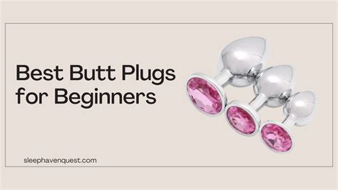 butt plog|The Best Butt Plugs for Beginners to Get Your Foot In。